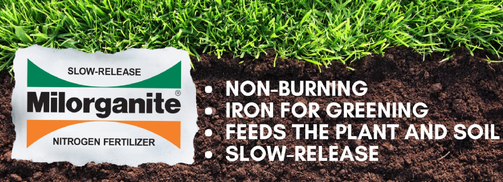 Milorganite logo in soil Milorganite fertilizer is made from slow-release nitrogen and feeds for up to ten weeks.